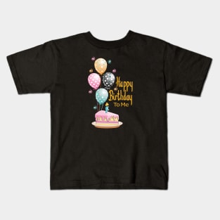 Happy Birthday To Me Kids T-Shirt